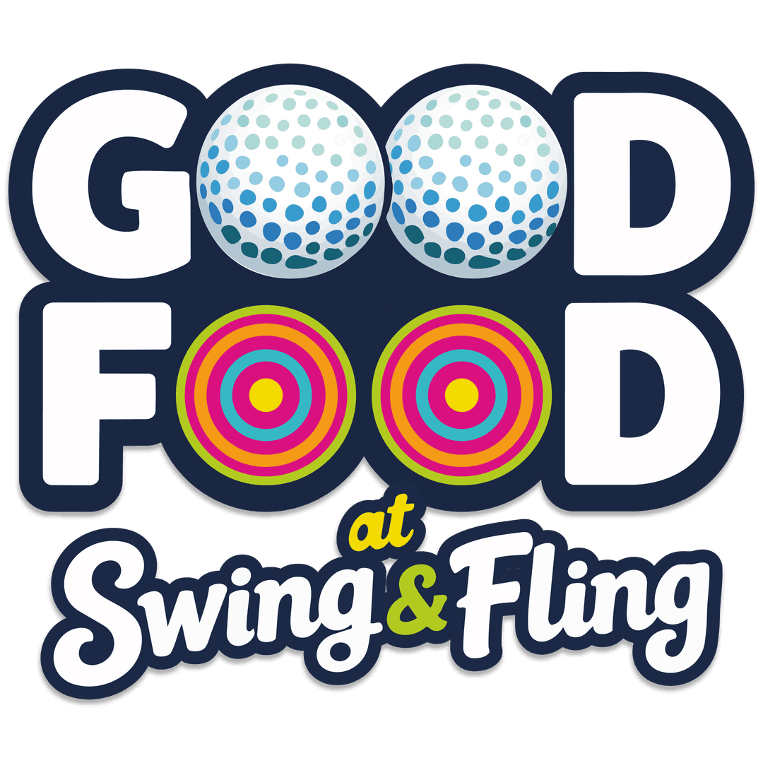 GOOD FOOD at Swing & Fling